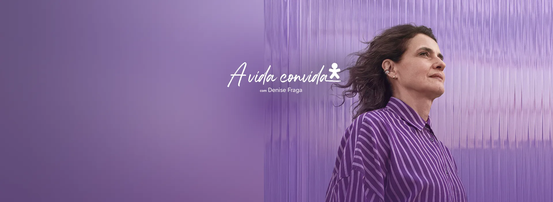 Atriz Denise Fraga em fundo púrpura. Ao lado, lê-se: A Vida Convida.